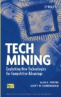 Tech Mining : Exploiting New Technologies for Competitive Advantage - Book