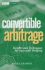 Convertible Arbitrage : Insights and Techniques for Successful Hedging - eBook