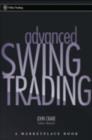Advanced Swing Trading : Strategies to Predict, Identify, and Trade Future Market Swings - eBook