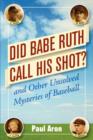 Did Babe Ruth Call His Shot? : And Other Unsolved Mysteries of Baseball - Book