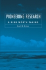 Pioneering Research : A Risk Worth Taking - Book