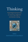 Thinking : Psychological Perspectives on Reasoning, Judgment and Decision Making - Book