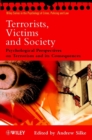 Terrorists, Victims and Society : Psychological Perspectives on Terrorism and its Consequences - Book