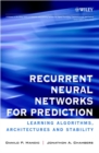 Recurrent Neural Networks for Prediction : Learning Algorithms, Architectures and Stability - Book