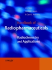 Handbook of Radiopharmaceuticals : Radiochemistry and Applications - Book