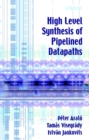 High Level Synthesis of Pipelined Datapaths - Book