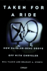 Taken for a Ride : How Daimler-Benz Drove Off with Chrysler - Book