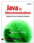 Java in Telecommunications : Solutions for Next Generation Networks - Book