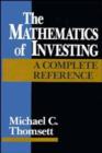 The Mathematics of Investing : A Complete Reference - Book
