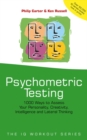Psychometric Testing : 1000 Ways to Assess Your Personality, Creativity, Intelligence and Lateral Thinking - Book