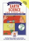Janice VanCleave's Earth Science for Every Kid : 101 Easy Experiments that Really Work - Book