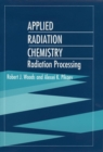 Applied Radiation Chemistry : Radiation Processing - Book