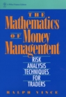 The Mathematics of Money Management : Risk Analysis Techniques for Traders - Book