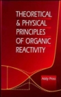 Theoretical and Physical Principles of Organic Reactivity - Book