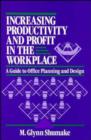 Increasing Productivity and Profit in the Workplace : A Guide to Office Planning and Design - Book