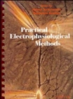 Practical Electrophysiological Methods : A Guide for In Vitro Studies in Vertebrate Neurobiology - Book
