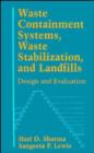 Waste Containment Systems, Waste Stabilization, and Landfills : Design and Evaluation - Book