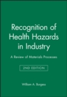 Recognition of Health Hazards in Industry : A Review of Materials Processes - Book