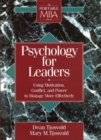 Psychology for Leaders : Using Motivation, Conflict, and Power to Manage More Effectively - Book