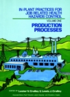 In-Plant Practices for Job Related Health Hazards Control, Production Processes - Book