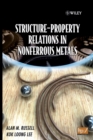 Structure-Property Relations in Nonferrous Metals - Book