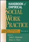 Handbook of Empirical Social Work Practice, Volume 2 : Social Problems and Practice Issues - Book