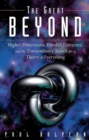 The Great Beyond : Higher Dimensions, Parallel Universes and the Extraordinary Search for a Theory of Everything - eBook