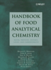 Handbook of Food Analytical Chemistry, Volume 1 : Water, Proteins, Enzymes, Lipids, and Carbohydrates - Book