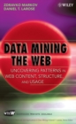 Data Mining the Web : Uncovering Patterns in Web Content, Structure, and Usage - Book