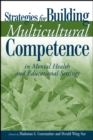 Strategies for Building Multicultural Competence in Mental Health and Educational Settings - Book