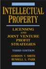 Intellectual Property : Licensing and Joint Venture Profit Strategies - Gordon V. Smith