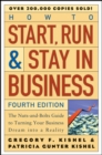How to Start, Run, and Stay in Business : The Nuts-and-Bolts Guide to Turning Your Business Dream Into a Reality - Book