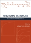 Functional Metabolism : Regulation and Adaptation - Kenneth B. Storey