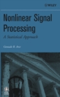 Nonlinear Signal Processing : A Statistical Approach - Book