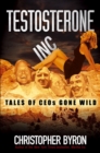 Testosterone Inc : Tales of CEOs Gone Wild - eBook