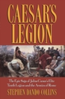 Caesar's Legion : The Epic Saga of Julius Caesar's Elite Tenth Legion and the Armies of Rome - Book
