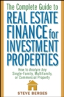 The Complete Guide to Real Estate Finance for Investment Properties : How to Analyze Any Single-Family, Multifamily, or Commercial Property - eBook