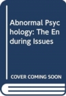 Abnormal Psychology : The Enduring Issues - Book