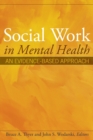 Social Work in Mental Health : An Evidence-Based Approach - Book