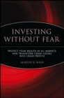 Investing Without Fear : Protect Your Wealth in all Markets and Transform Crash Losses into Crash Profits - Book