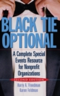 Black Tie Optional : A Complete Special Events Resource for Nonprofit Organizations - Book