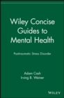 Wiley Concise Guides to Mental Health : Posttraumatic Stress Disorder - Book