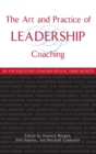 The Art and Practice of Leadership Coaching : 50 Top Executive Coaches Reveal Their Secrets - Book