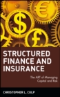 Structured Finance and Insurance : The ART of Managing Capital and Risk - Book