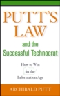 Putt's Law and the Successful Technocrat : How to Win in the Information Age - Book