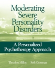 Moderating Severe Personality Disorders : A Personalized Psychotherapy Approach - Book