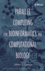 Parallel Computing for Bioinformatics and Computational Biology : Models, Enabling Technologies, and Case Studies - Book