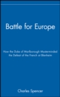 Battle for Europe : How the Duke of Marlborough Masterminded the Defeat of the French at Blenheim - Book