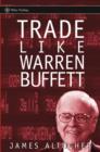 Trade Like Warren Buffett - eBook