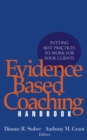 Evidence Based Coaching Handbook : Putting Best Practices to Work for Your Clients - Book